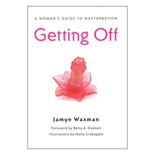 BOOK GETTING OFF A WOMAN'S GUIDE TO MASTURBATION
