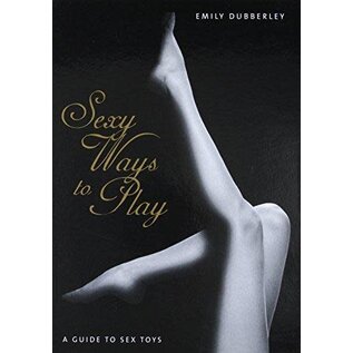 BOOK SEXY WAYS TO PLAY A GUIDE TO SEX TOYS
