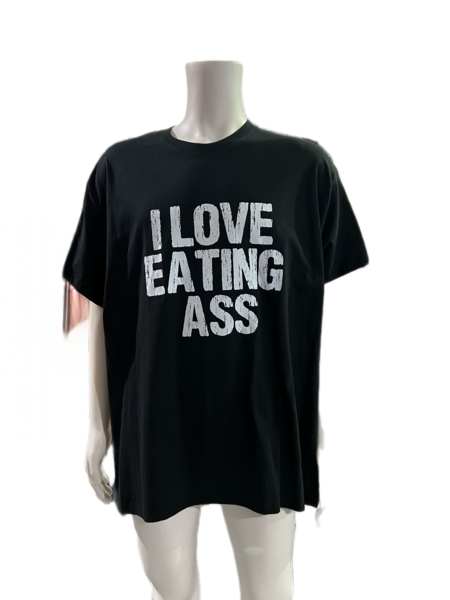 "O" HEAVENS T-SHIRT I EAT ASS