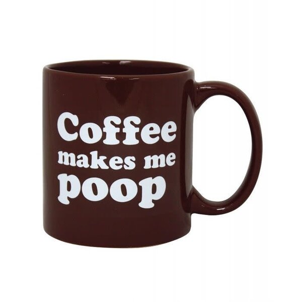 MUG GIANT CUP OF  MAKES ME POOP