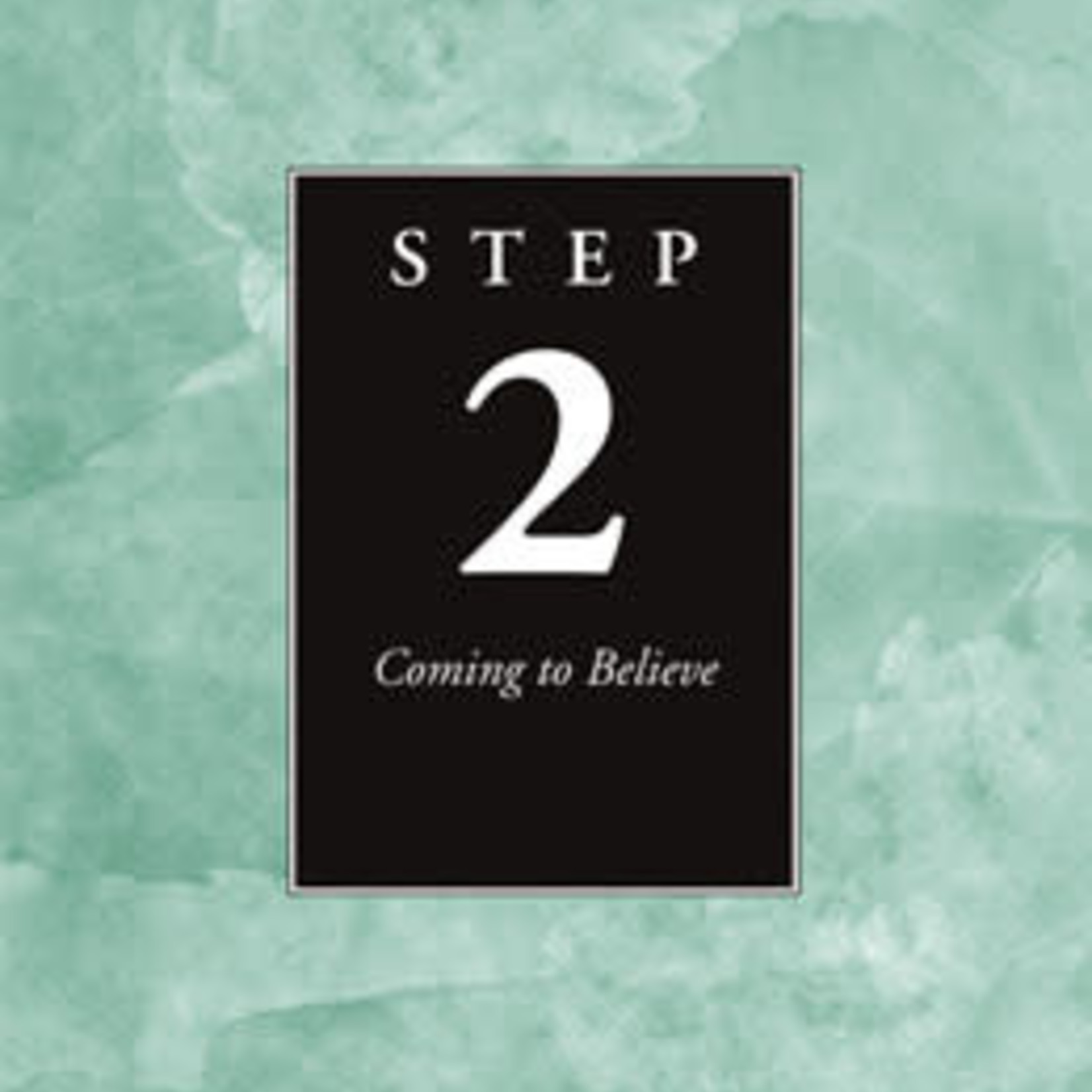 [Step 02] Coming To Believe