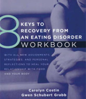 Eight Keys to Recover from an Eating Disorder Workbook