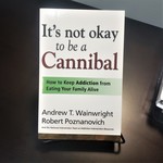 It's Not Okay To Be A Cannibal