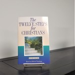 The Twelve Steps For Christians