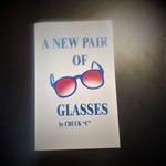New Pair of Glasses by Chuck "C"