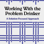 Working With the Problem Drinker