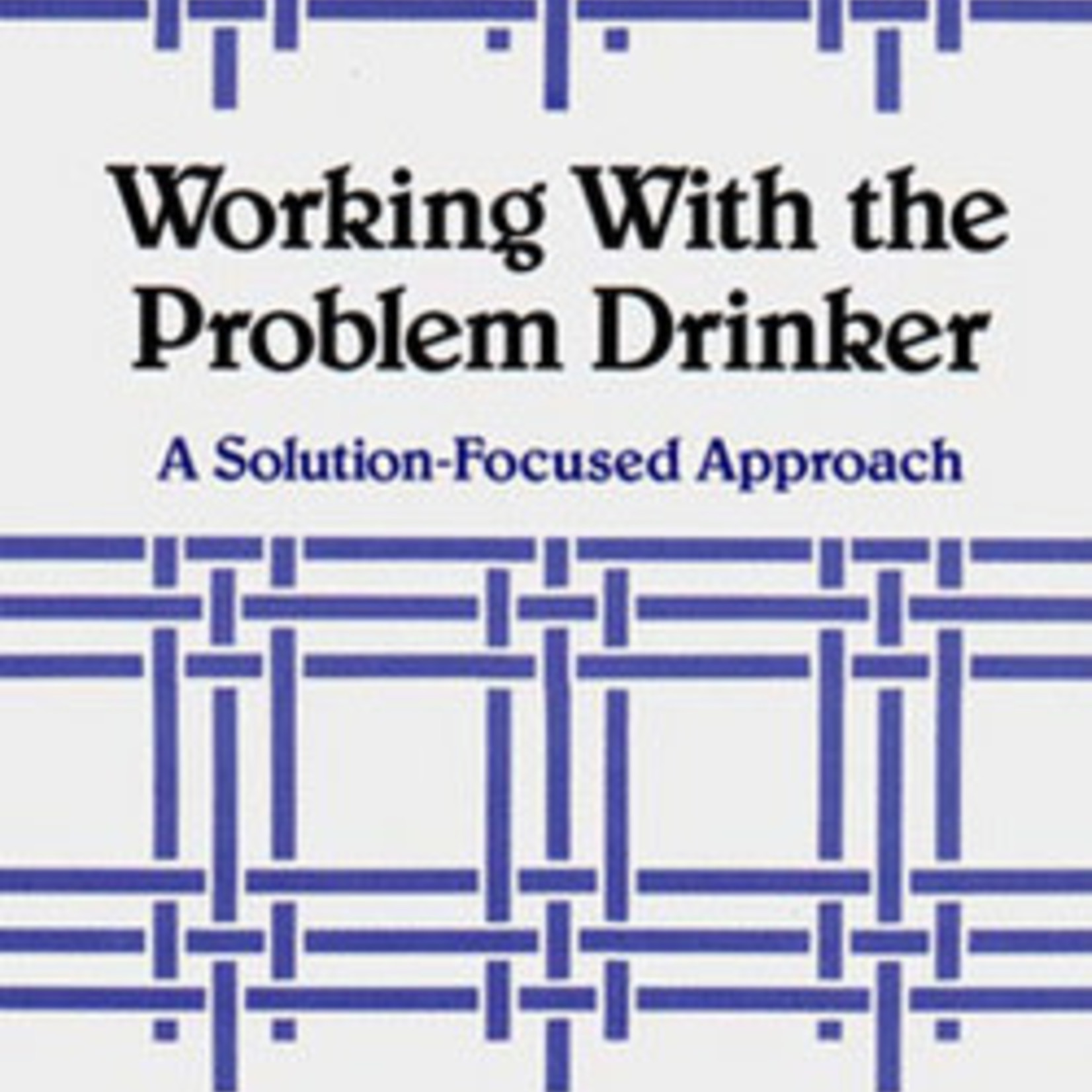Working With the Problem Drinker