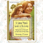 A Sober Mom's Guide to Recovery