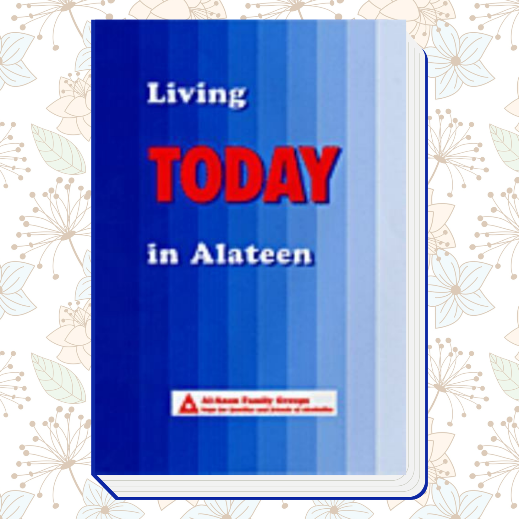 Alateen: Living Today In Alateen