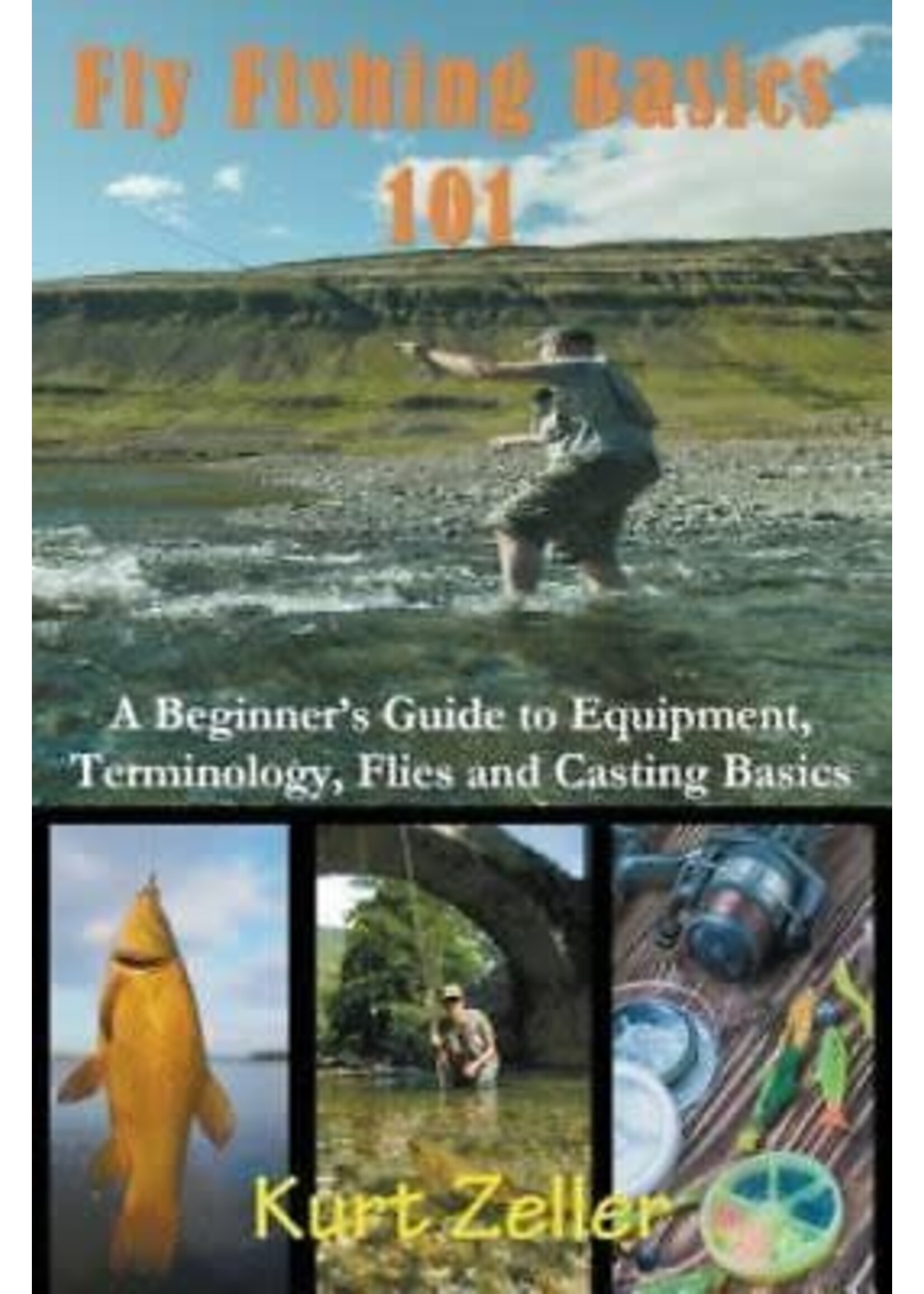 Fly Fishing Basics 101: A Beginner's Guide to Equipment, Terminology, Flies and Casting Basics