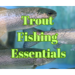 Trout Essentials