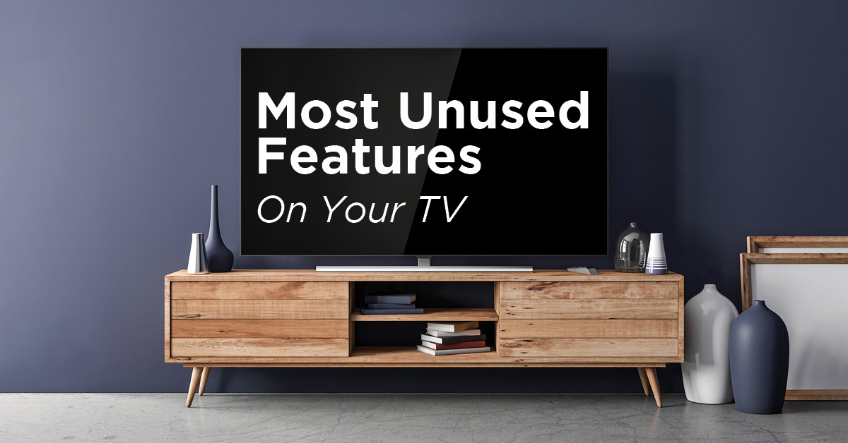 MOST UNUSED FEATURES ON YOUR TV