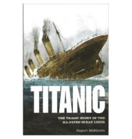 Titanic: The Tragic Sory of the Ill Fated Ocean Liner