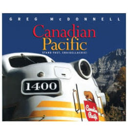 Canadian Pacific: Stand Fast, Craigellachie!