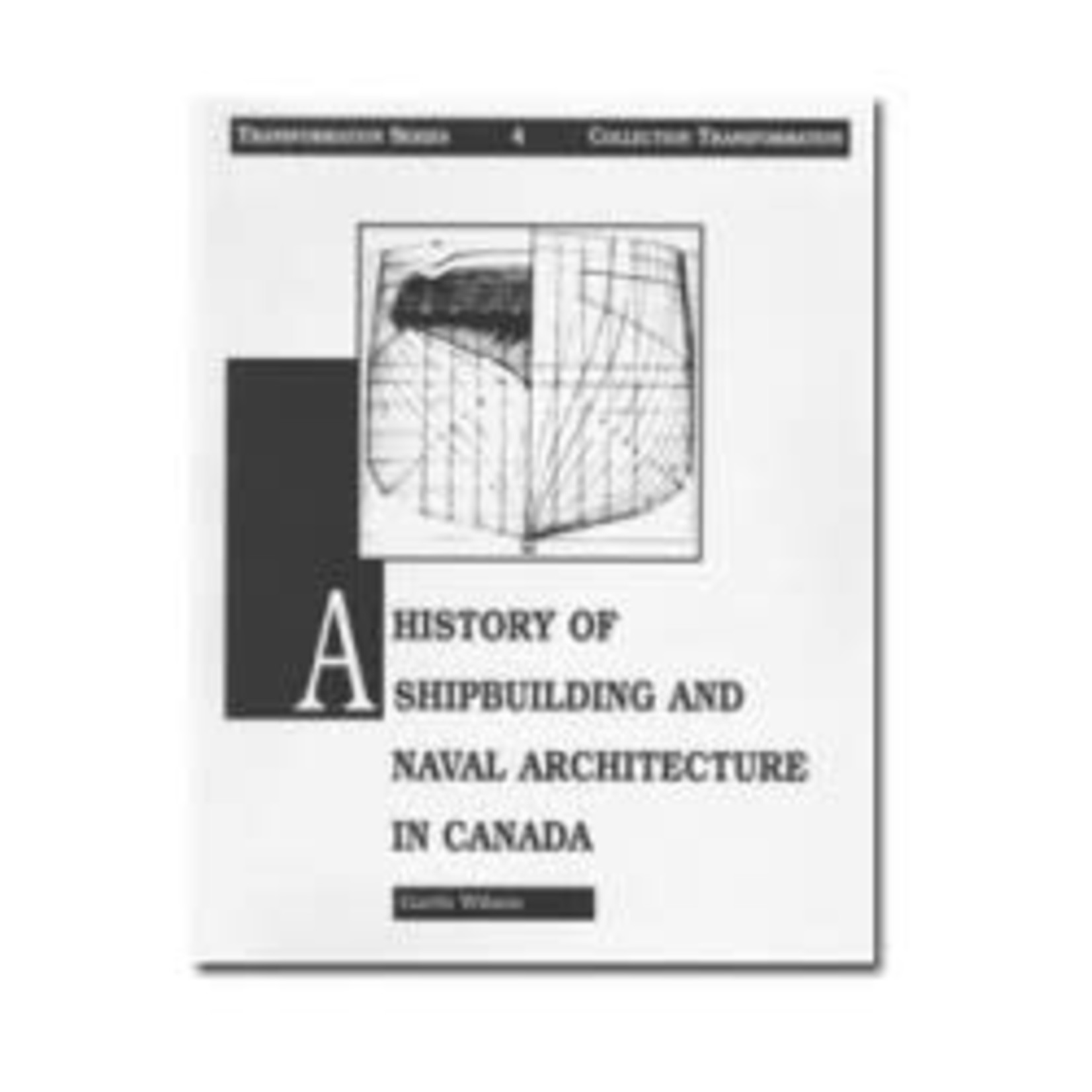 Science and Technology A History of Shipbuilding and Naval Architecture in Canada