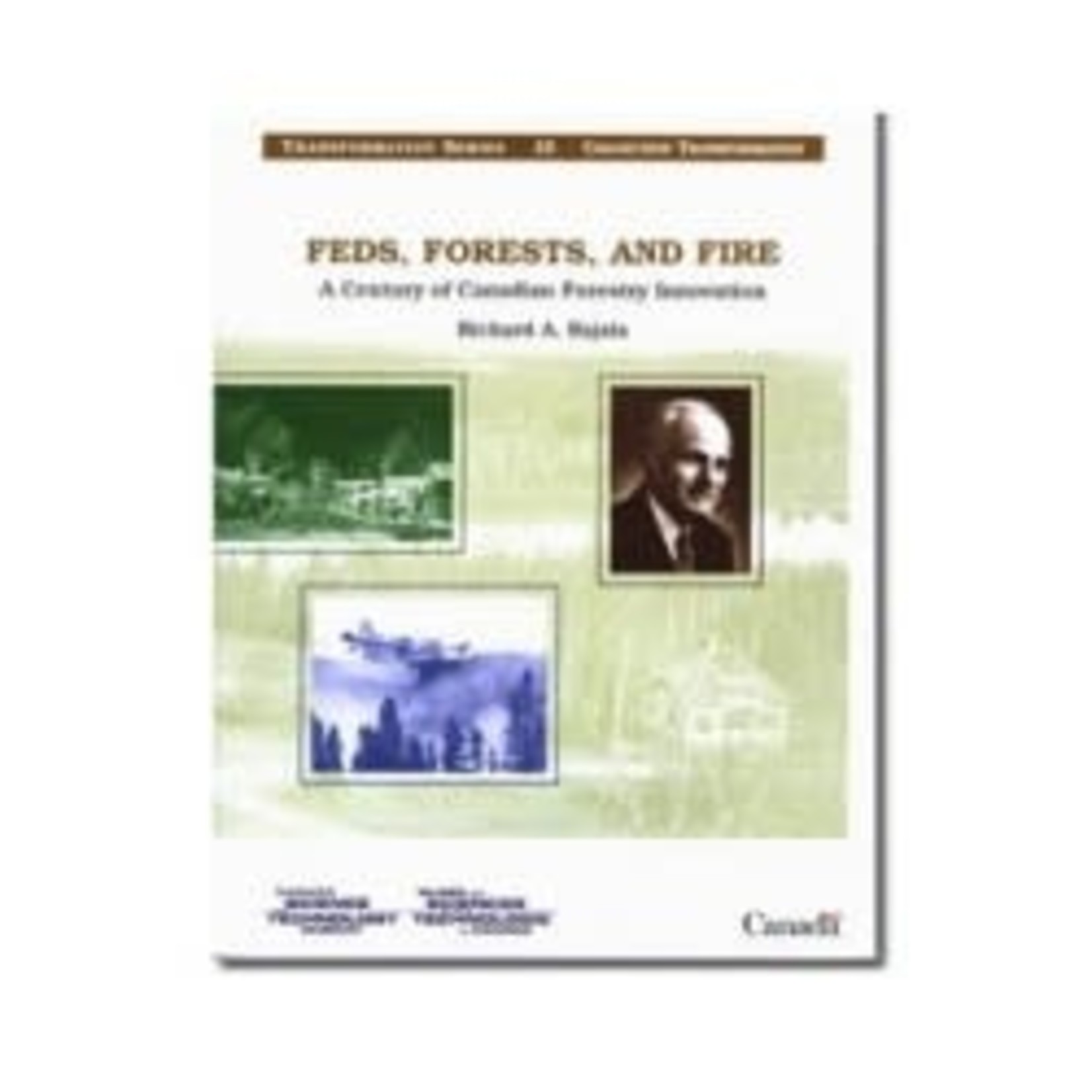 Science and Technology Feds, Forests, and Fire: A Century of Canadian Forestry Innovation