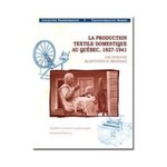 Science and Technology La production textile domestique au Québec, 1827-1941 : une approche quantitative et régionale