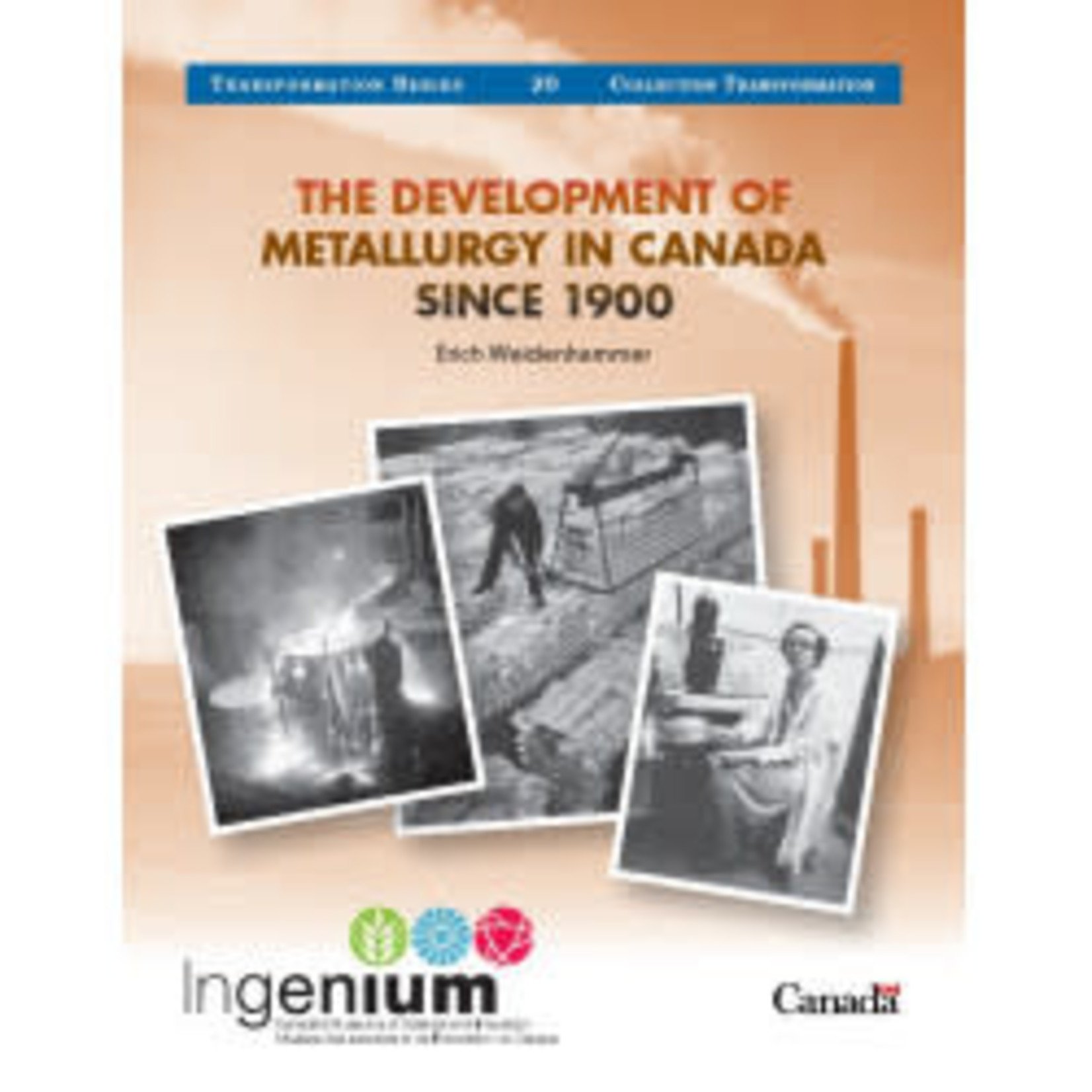 Science and Technology The development of metallurgy in Canada since 1900