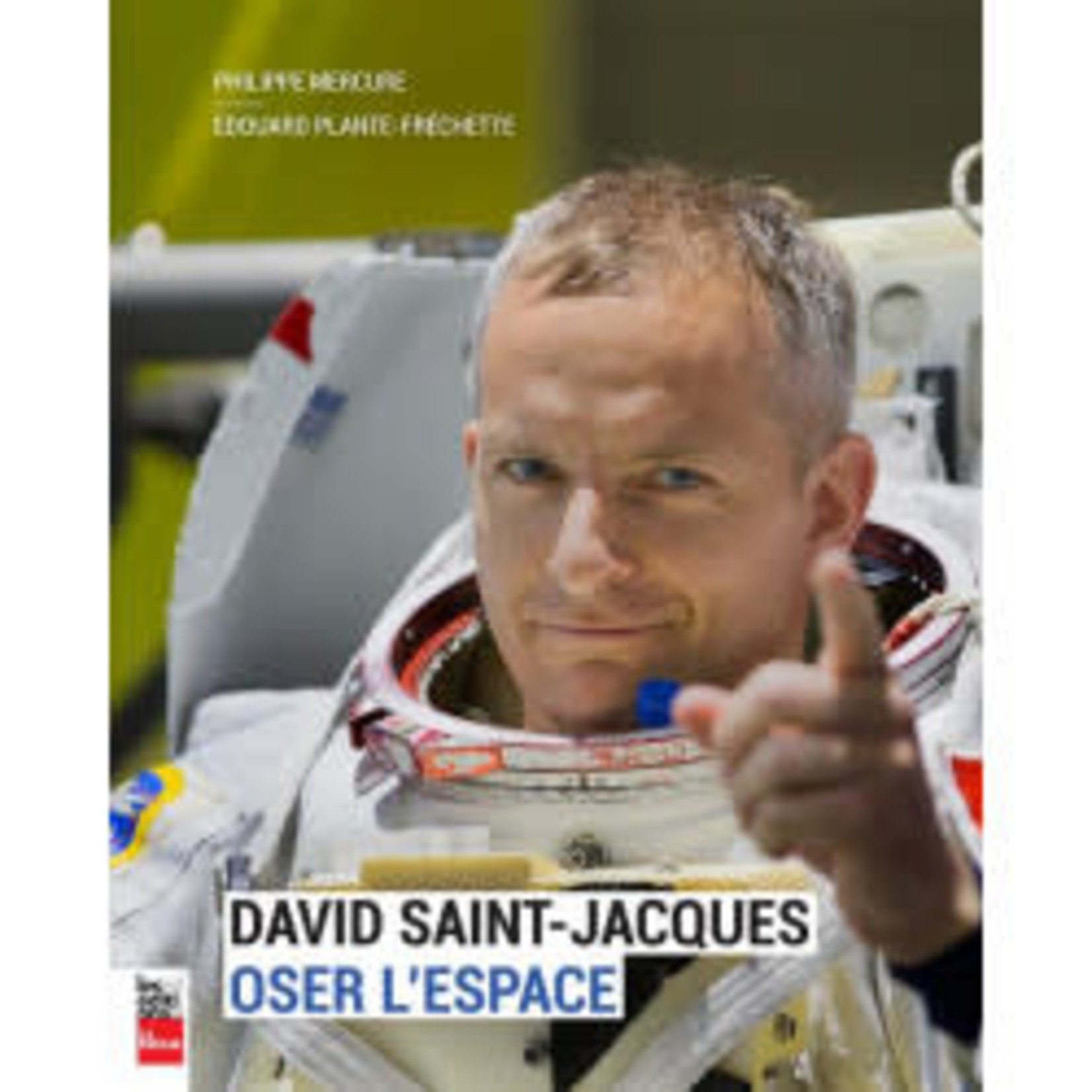 Canadian Space Agency Livre David Saint Jacques Oser l'espace