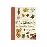 Science and Technology Fifty Minerals that Changed the Course of History