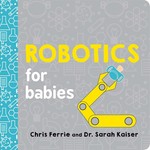 Science and Technology Robotics for Babies