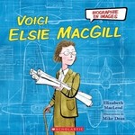 Science and Technology Voici Elsie MacGill