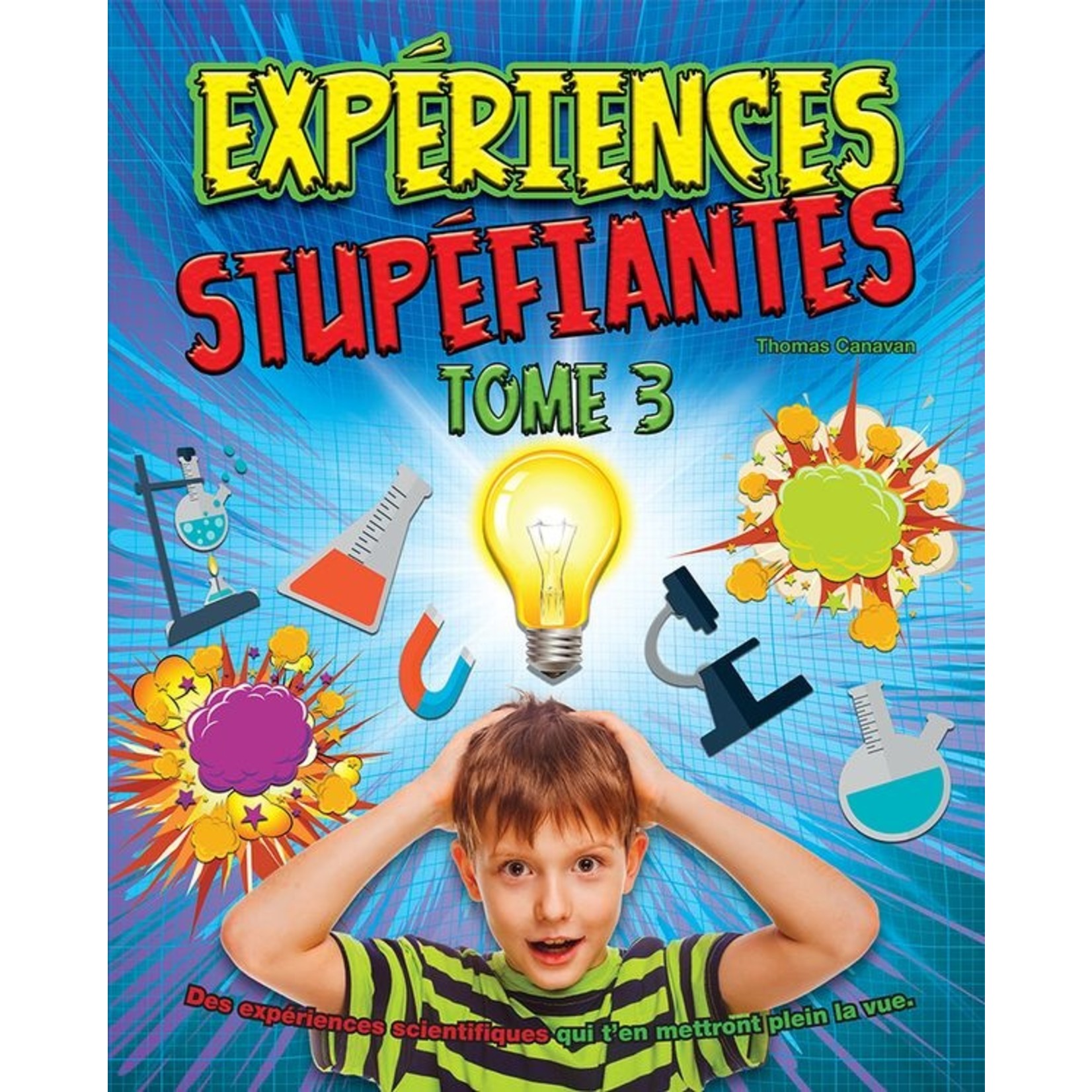 Science and Technology Expériences stupéfiantes - Tome #3