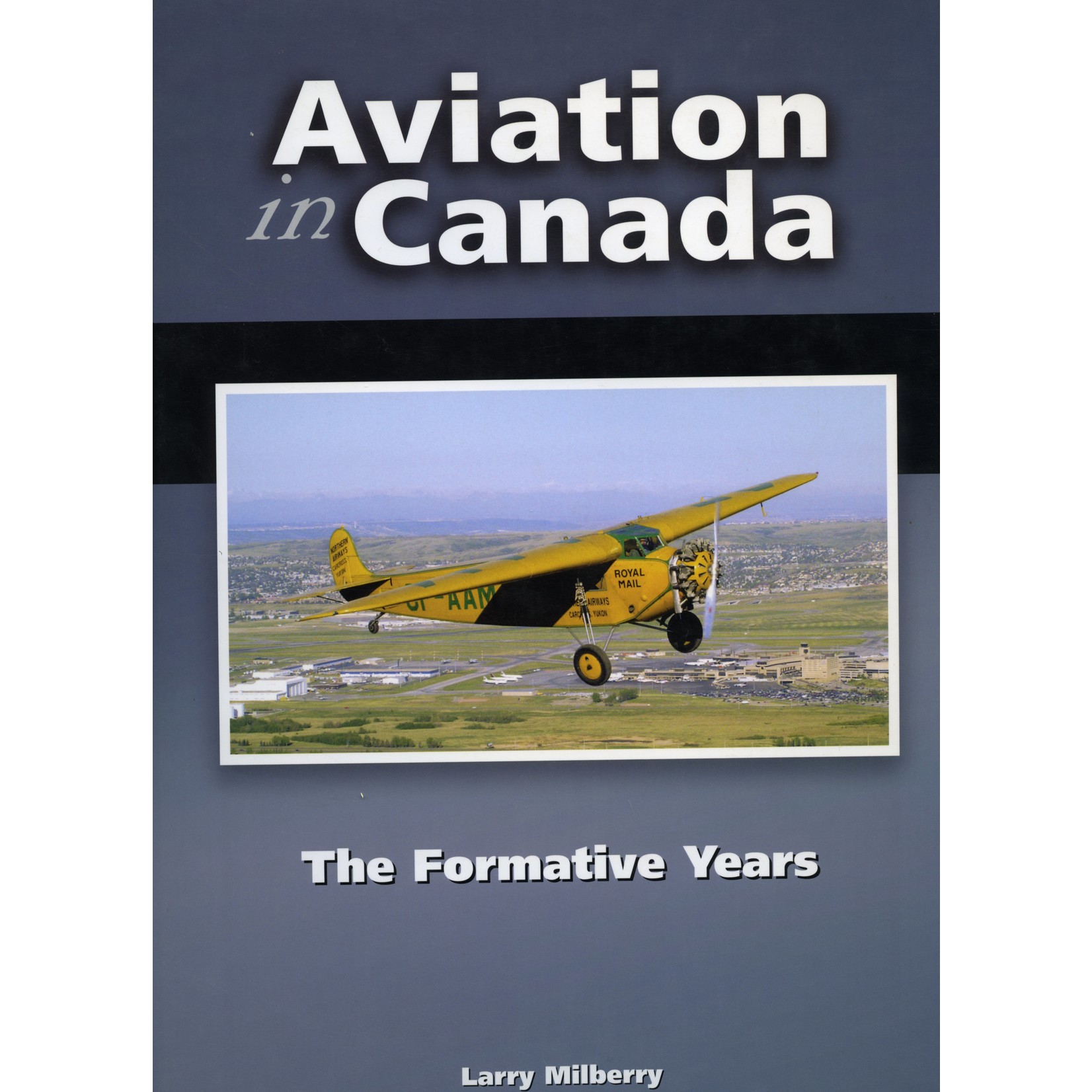 Aviation and Space Aviation in Canada - The Formative Years