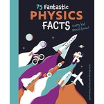 Science and Technology 75 Fantastic Physics Facts