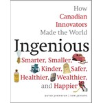 Science and Technology Ingenious: How Canadian Innovators Made the World Smarter