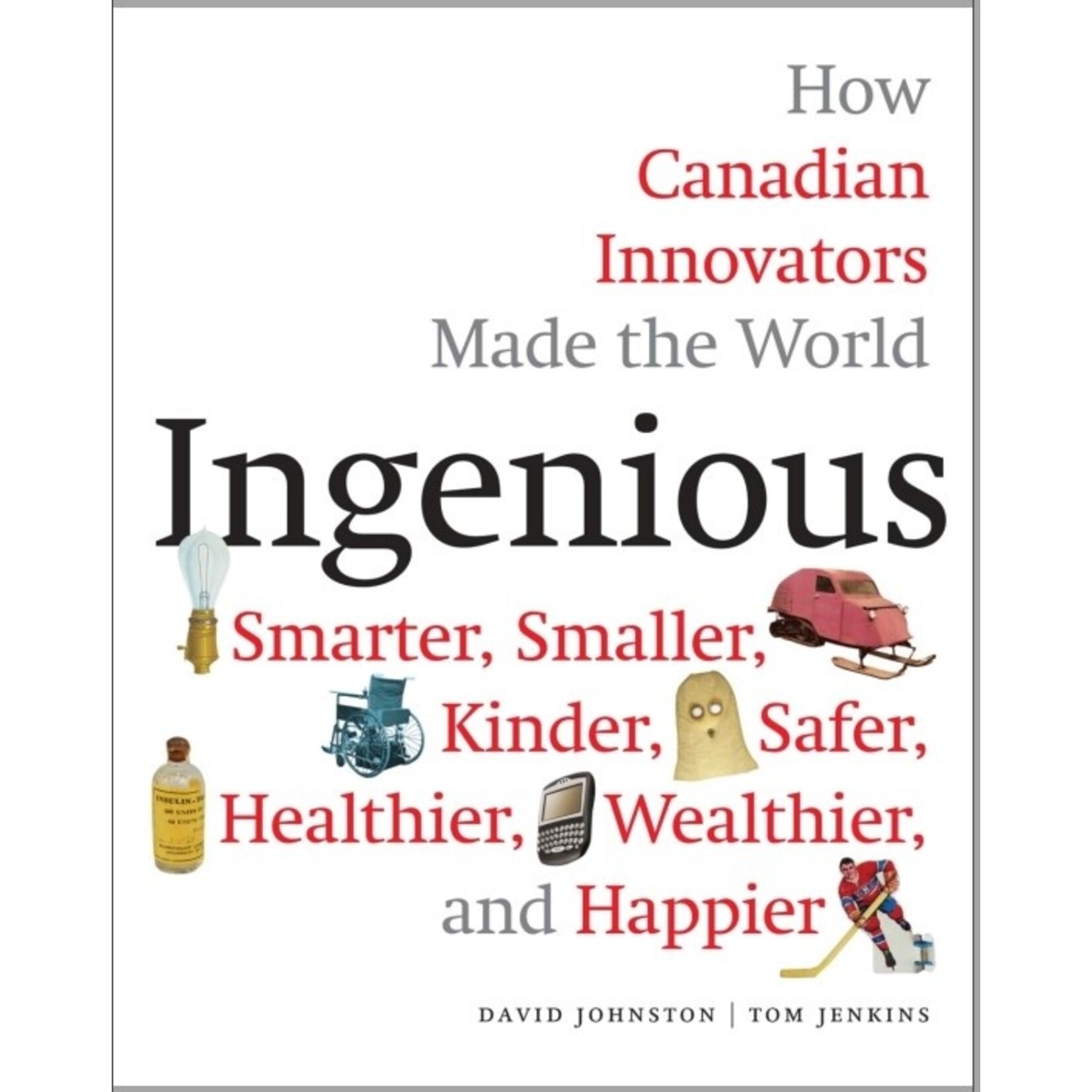 Science and Technology Ingenious: How Canadian Innovators Made the World Smarter