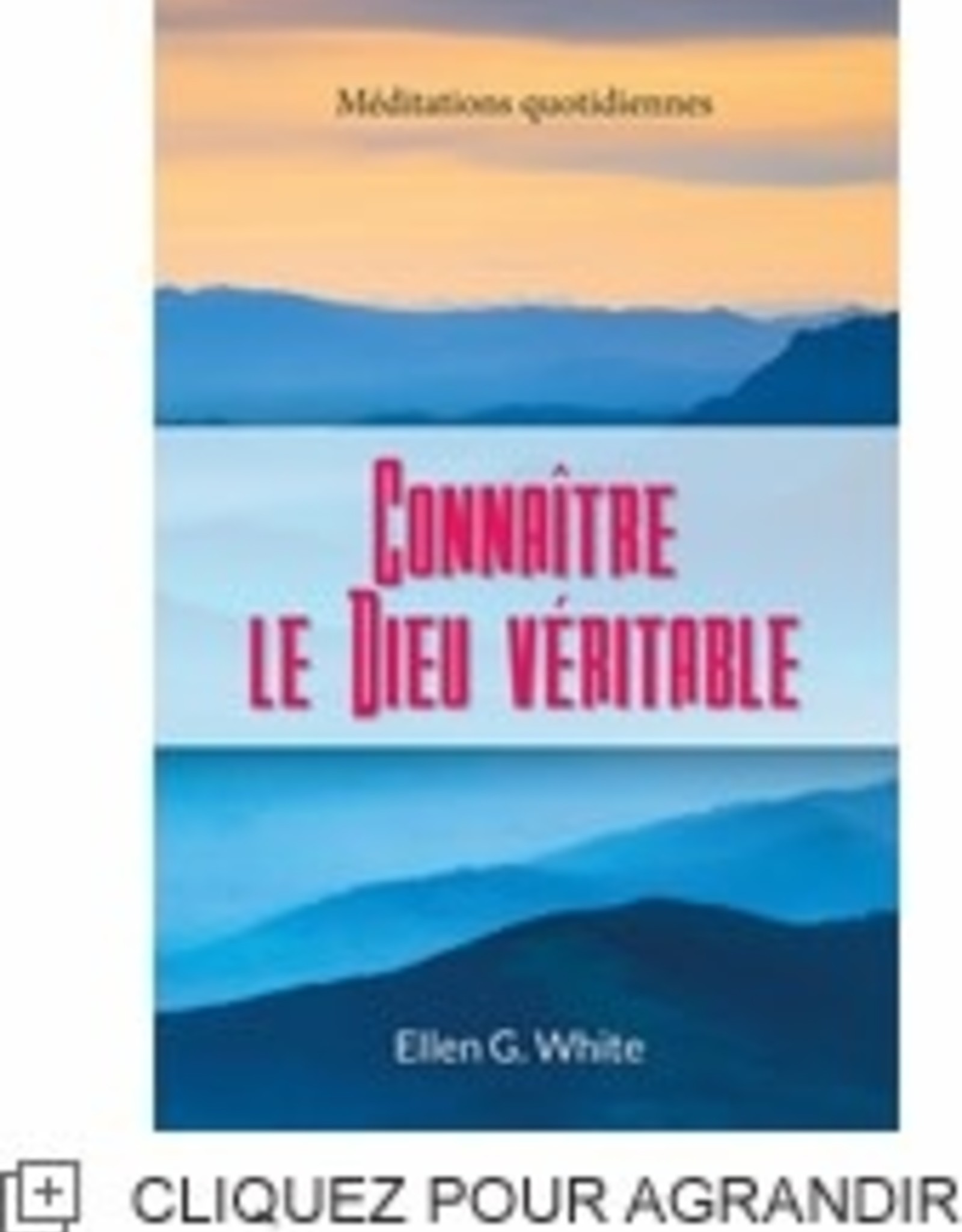 Ellen G.White Connaître le Dieu véritable - Vigile 2022