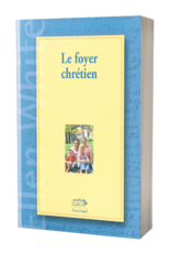 Le foyer chrétien (V&S couverture souple)