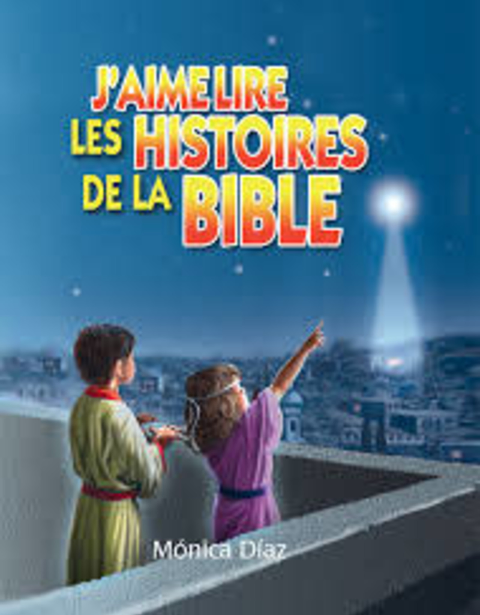 Monica Diaz J'aime lire les histoires de la Bible