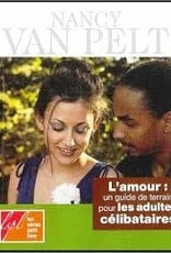 Nancy Van Pelt L'amour: un guide de terrain pour les adultes célibataires