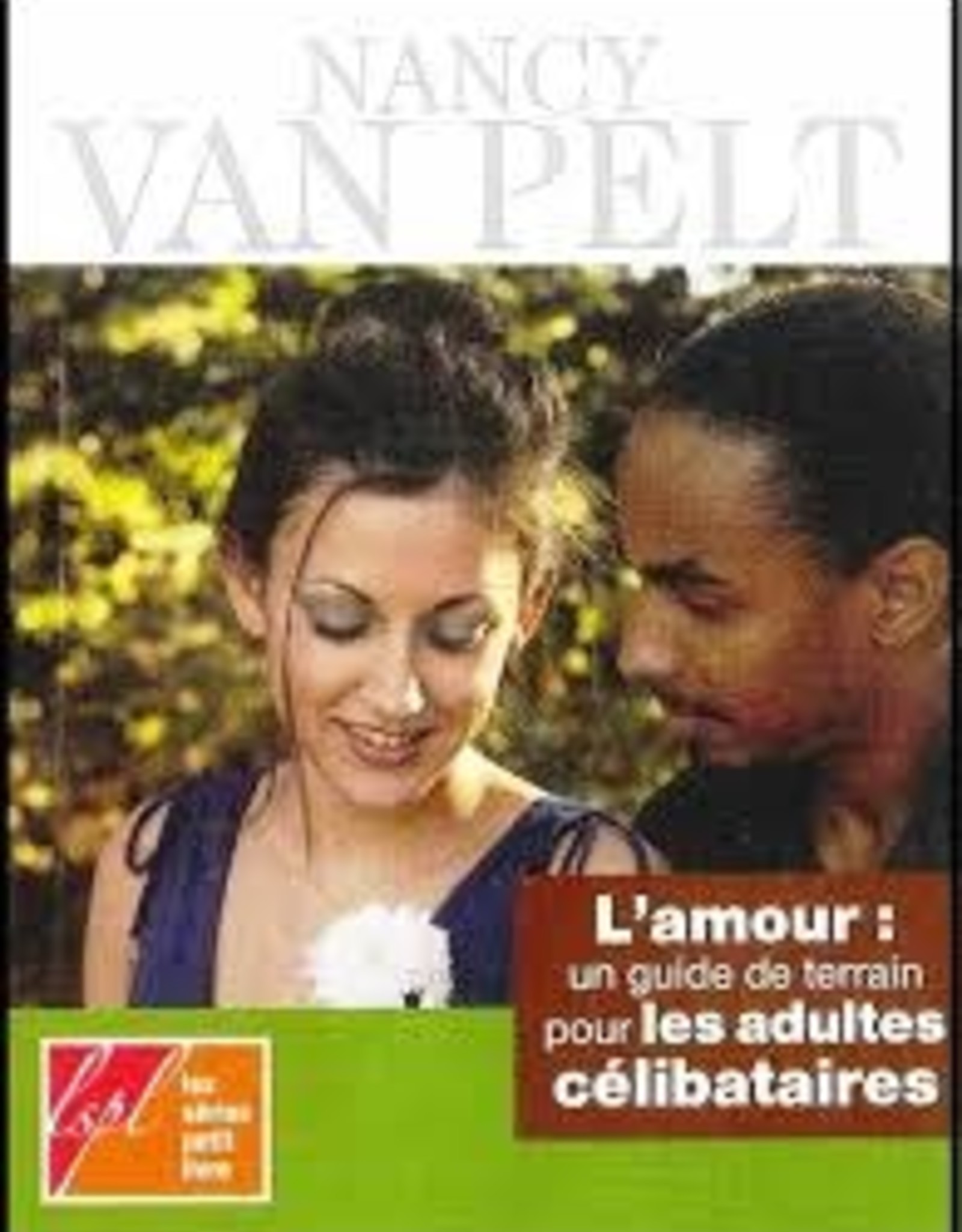 Nancy Van Pelt L'amour: un guide de terrain pour les adultes célibataires