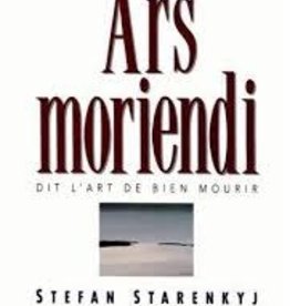 Stefan Starenkjy Le nouvel Ars moriendi - Art de bien mourir