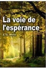 Ellen G.White La voie de l'espérance