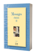 Ellen G.White Messages Choisis Volume II