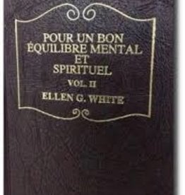 Ellen G.White Pour un bon équilibre mental et spirituel volume II