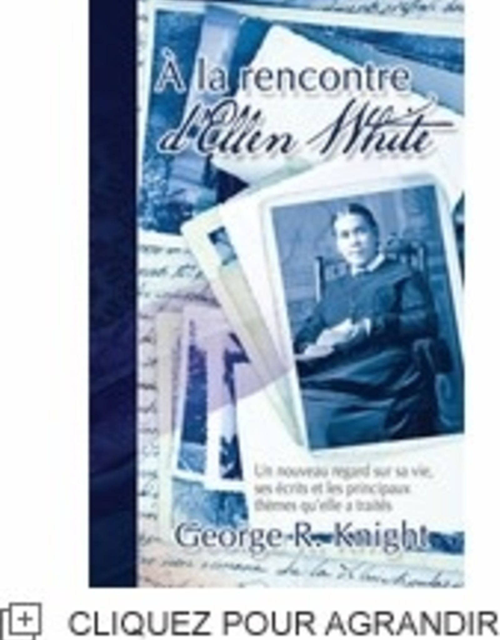 George R. Knight À la rencontre d'Ellen White