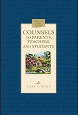 Ellen G.White Counsels to Parents, Teachers and Students