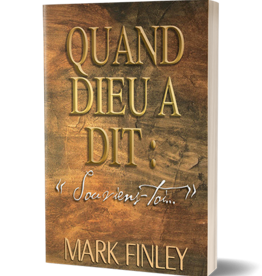 Mark A. Finley Quand Dieu a dit: Souviens-toi