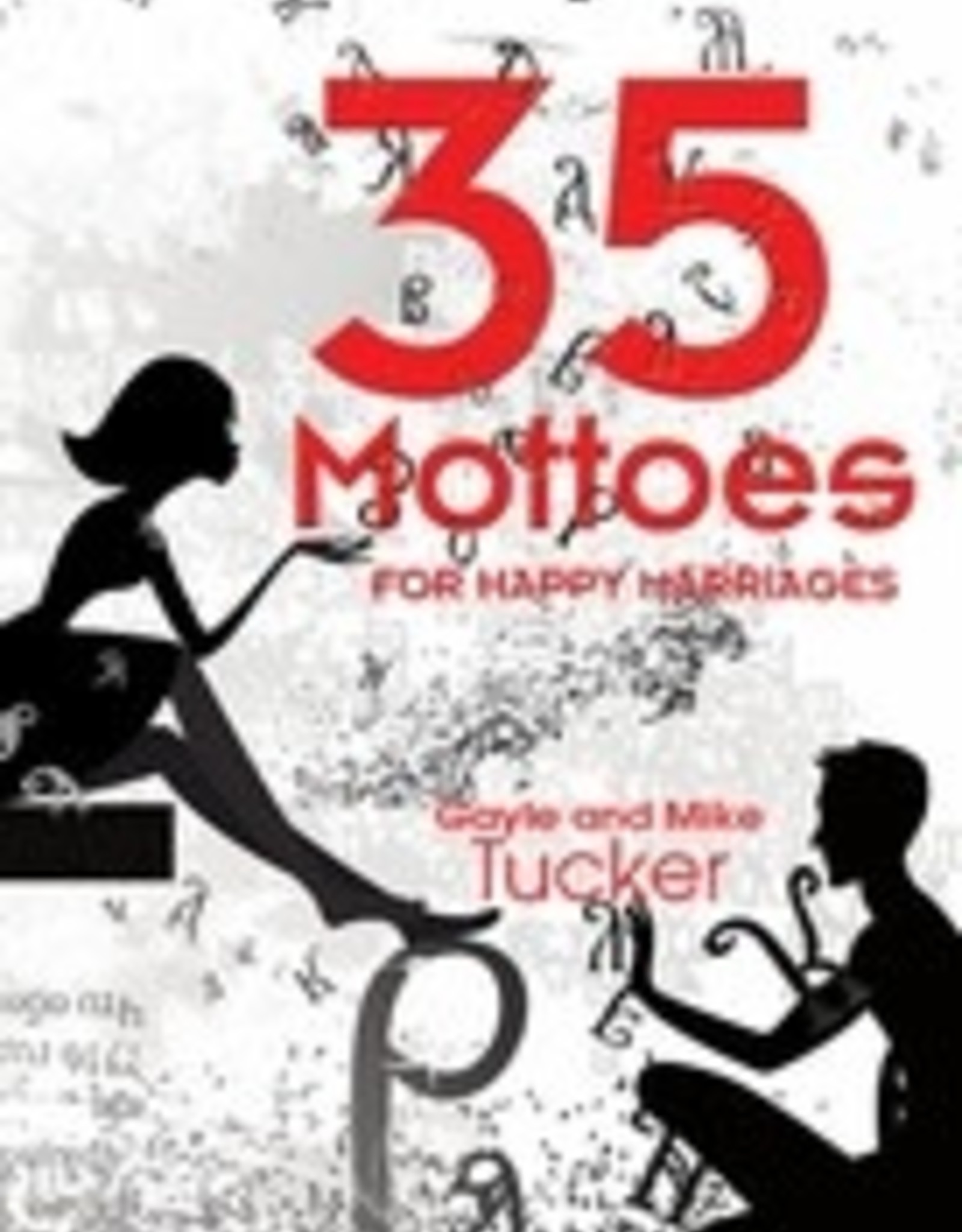 Gayle et Mike Tucker 35 Mottoes for Happy Marriages