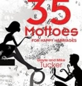 Gayle et Mike Tucker 35 Mottoes for Happy Marriages