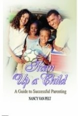 Nancy Van Pelt Train up a child