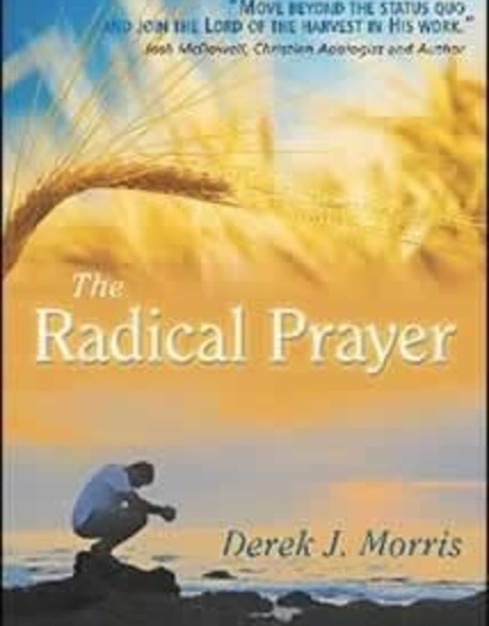 Derek J. Morris The radical Prayer