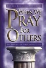 Carrol Johnson Shewmake When we Pray for Others