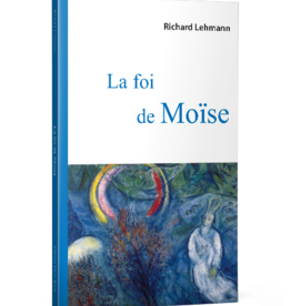 Richard Lehmann La Foi de Moise