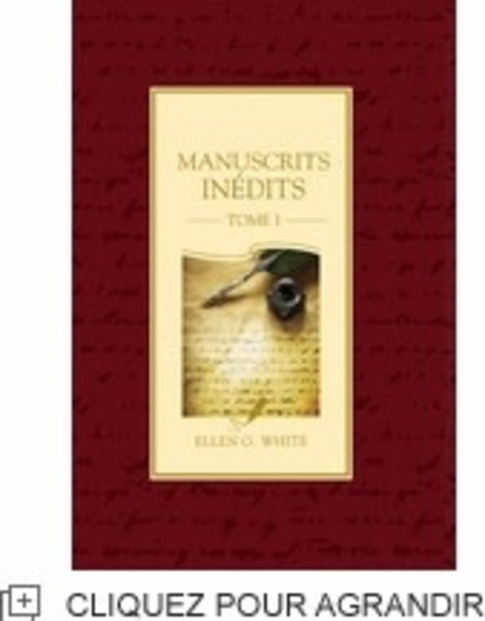 Ellen G.White Manuscrits inédits Tome 1 hard cover